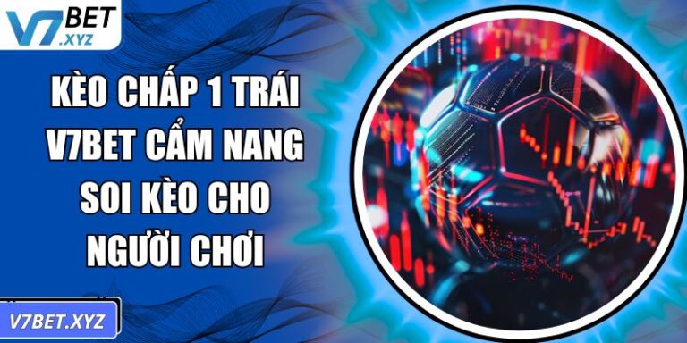 Kèo chấp 1 trái