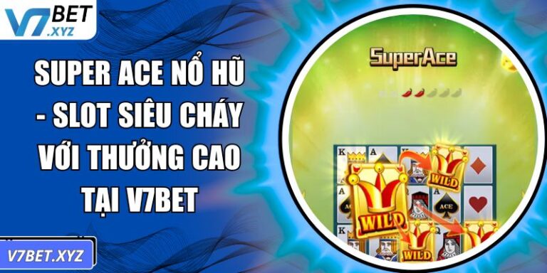 Super ACE nổ hũ