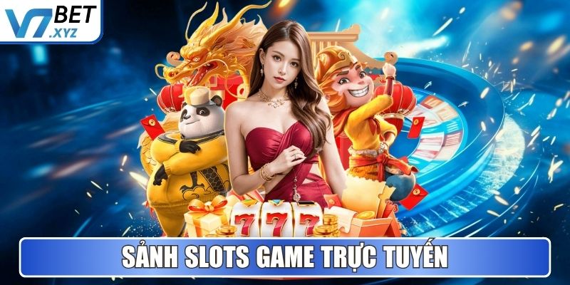 Sảnh Slots Game trực tuyến