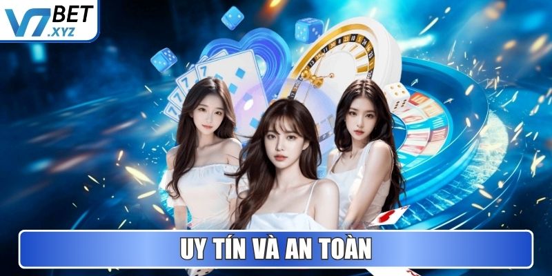 Uy tín và an toàn